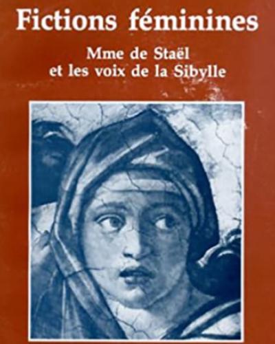 Fictions féminines : Mme de Staël et les voix de la Sibylle book cover